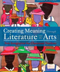 Creating Meaning Through Literature and the Arts: Arts Integration for Classroom Teachers, 5th Edition eBook