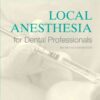Local Anesthesia for Dental Professionals, 2nd Edition eBook