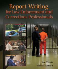Report Writing for Law Enforcement and Corrections Professionals: From Dispatch to the Courtroom, 1st Edition eBook