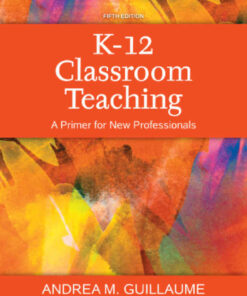K-12 Classroom Teaching: A Primer for New Professionals, 5th Edition eBook