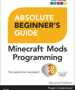 Absolute Beginner's Guide to Minecraft Mods Programming: Abso Begi Gui Mine ePub_2 eBook