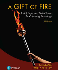 A Gift of Fire: Social, Legal, and Ethical Issues for Computing Technology, 5th Edition eBook