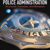 Police Administration: Structures, Processes, and Behavior, 10th Edition eBook