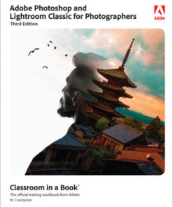 Adobe Photoshop and Lightroom Classic Classroom in a Book, 3rd Edition eBook