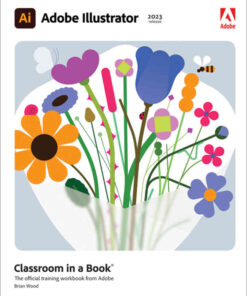 Adobe Illustrator Classroom in a Book (2023 release), 1st Edition eBook