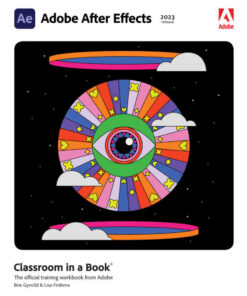 Adobe After Effects Classroom in a Book (2023 Release), 1st Edition eBook