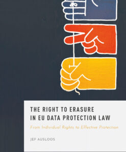 The Right to Erasure in EU Data Protection Law eBook