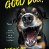 Who's a Good Dog?: And How to Be a Better Human eBook