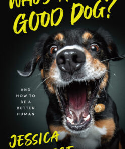 Who's a Good Dog?: And How to Be a Better Human eBook