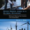 Good Green Jobs in a Global Economy: Making and Keeping New Industries in the United States eBook