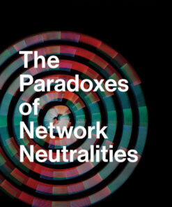 The Paradoxes of Network Neutralities eBook