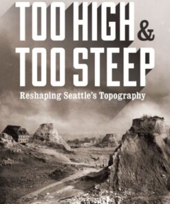 Too High and Too Steep: Reshaping Seattle’s Topography eBook