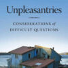 Unpleasantries: Considerations of Difficult Questions eBook
