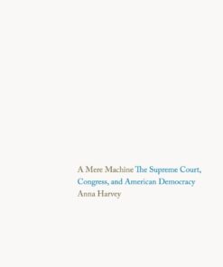 A Mere Machine: The Supreme Court, Congress, and American Democracy eBook