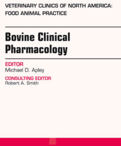 Bovine Clinical Pharmacology, An Issue of Veterinary Clinics of North America: Food Animal Practice eBook