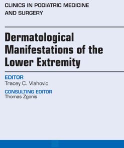 Dermatologic Manifestations of the Lower Extremity, An Issue of Clinics in Podiatric Medicine and Surgery eBook