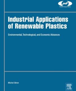 Industrial Applications of Renewable Plastics: Environmental, Technological, and Economic Advances eBook