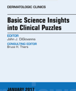 Basic Science Insights into Clinical Puzzles, An Issue of Dermatologic Clinics eBook