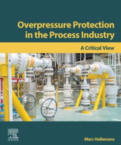 Overpressure Protection in the Process Industry: A Critical View eBook