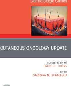 Cutaneous Oncology Update, An Issue of Dermatologic Clinics eBook