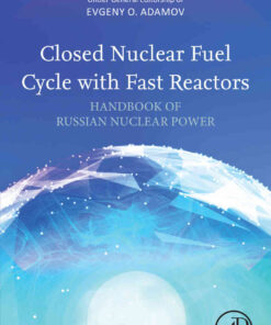 Closed Nuclear Fuel Cycle with Fast Reactors: Handbook of Russian Nuclear Power eBook