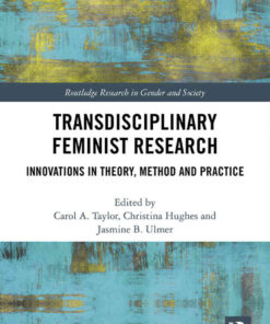 Transdisciplinary Feminist Research: Innovations in Theory, Method and Practice eBook