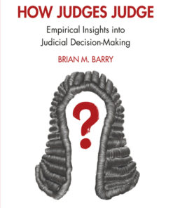 How Judges Judge: Empirical Insights into Judicial Decision-Making eBook