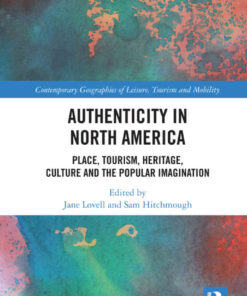 Authenticity in North America: Place, Tourism, Heritage, Culture and the Popular Imagination eBook