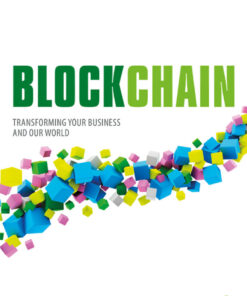 Blockchain: Transforming Your Business and Our World eBook