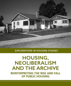 Housing, Neoliberalism and the Archive: Reinterpreting the Rise and Fall of Public Housing eBook