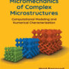 Applied Micromechanics of Complex Microstructures: Computational Modeling and Numerical Characterization eBook