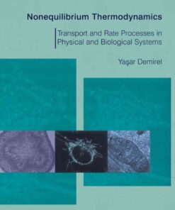 Nonequilibrium Thermodynamics: Transport and Rate Processes in Physical & Biological Systems eBook