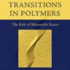 Phase Transitions in Polymers: The Role of Metastable States: The Role of Metastable States eBook