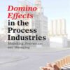 Domino Effects in the Process Industries: Modelling, Prevention and Managing eBook