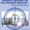 Physical Security in the Process Industry: Theory with Applications eBook