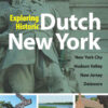 Exploring Historic Dutch New York: New York City * Hudson Valley * New Jersey * Delaware eBook