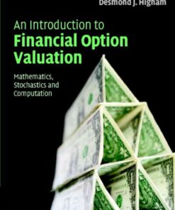 An Introduction to Financial Option Valuation: Mathematics, Stochastics and Computation eBook