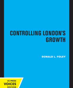 Controlling London's Growth: Planning the Great Wen, 1940 - 1960 eBook