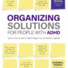 Organizing Solutions for People with ADHD: Tips and Tools to Help You Take Charge of Your Life and Get Organized, 3rd Edition eBook