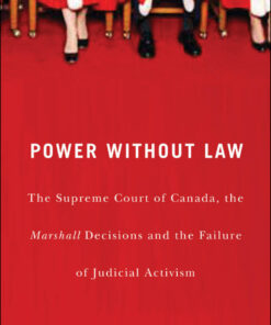 Power without Law: The Supreme Court of Canada, the Marshall Decisions and the Failure of Judicial Activism eBook