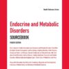 Endocrine and Metabolic Disorders Sourcebook, 4th. Ed. eBook