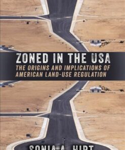 Zoned in the USA: The Origins and Implications of American Land-Use Regulation eBook