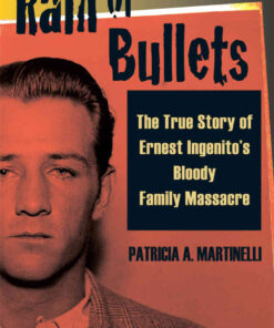 Rain of Bullets: The True Story of Ernest Ingenito's Bloody Family Massacre eBook