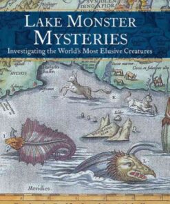 Lake Monster Mysteries: Investigating the World's Most Elusive Creatures eBook