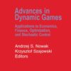 Advances in Dynamic Games: Applications to Economics, Finance, Optimization, and Stochastic Control eBook