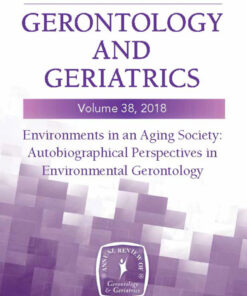 Annual Review of Gerontology and Geriatrics, Volume 38, 2018: Environments in an Aging Society: Autobiographical Perspectives in Environmental Gerontology eBook
