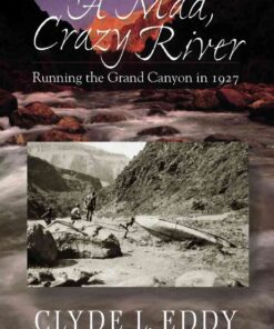 A Mad, Crazy River: Running the Grand Canyon in 1927 eBook