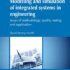 Modelling and Simulation of Integrated Systems in Engineering: Issues of Methodology, Quality, Testing and Application eBook