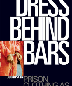 Dress Behind Bars: Prison Clothing as Criminality eBook