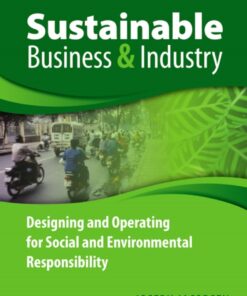 Sustainable Business and Industry: Designing and Operating for Social and Environmental Responsibility eBook
